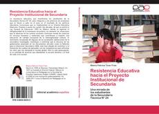 Buchcover von Resistencia Educativa hacia el Proyecto Institucional de Secundaria
