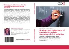Capa do livro de Modelo para determinar el costo temporal del abandono de los estudios 