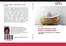 Bookcover of Cuerpo limpio, casa limpia, ciudad limpia