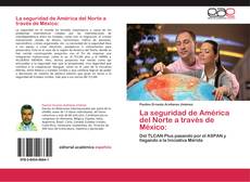 Buchcover von La seguridad de América del Norte a través de México: