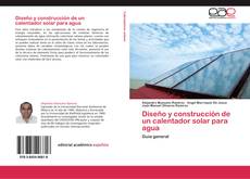 Buchcover von Diseño y construcción de un calentador solar para agua