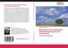 Обложка Eliminación de nutrientes mediante procesos de membrana