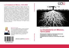 Buchcover von La Ciudadanía en México, 1810-2000