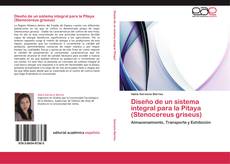 Buchcover von Diseño de un sistema integral para la Pitaya (Stenocereus griseus)