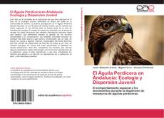 Capa do livro de El Águila Perdicera en Andalucía: Ecología y Dispersión Juvenil 