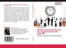 Capa do livro de Gestión Administrativa en las organizaciones del siglo XXI 