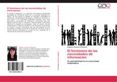 Bookcover of El fenómeno de las necesidades de información