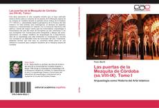 Portada del libro de Las puertas de la Mezquita de Córdoba (ss.VIII-IX). Tomo I