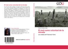 Buchcover von El mal como voluntad de la mirada