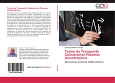 Copertina di Teoría de Transporte Colisional en Plasmas Anisotrópicos