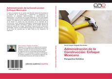 Administración de la Construcción: Enfoque Mexicano kitap kapağı