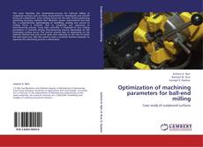 Portada del libro de Optimization of machining parameters  for ball-end milling