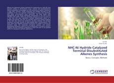 Capa do livro de NHC-Ni Hydride Catalyzed Terminal Disubstituted Alkenes Synthesis 