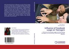 Influence of Facebook usage on Teenagers kitap kapağı