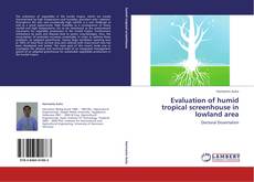 Capa do livro de Evaluation of humid tropical screenhouse in lowland area 