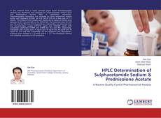 Bookcover of HPLC Determination of Sulphacetamide Sodium & Prednisolone Acetate