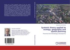 Systemic theory applied to ecology, geography and spatial planning kitap kapağı
