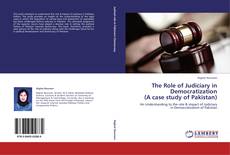 Bookcover of The Role of Judiciary in Democratization  (A case study of Pakistan)