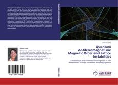 Quantum Antiferromagnetism: Magnetic Order and Lattice Instabilities kitap kapağı