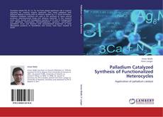 Couverture de Palladium Catalyzed Synthesis of Functionalized Heterocycles