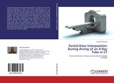 Capa do livro de Partial-Data Interpolation During Arcing of an X-Ray Tube in CT 