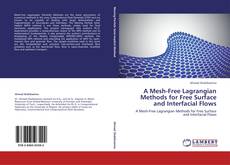 Buchcover von A Mesh-Free Lagrangian Methods for Free Surface and Interfacial Flows