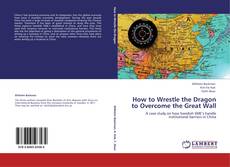 Capa do livro de How to Wrestle the Dragon to Overcome the Great Wall 