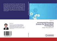 Bookcover of Incremental Punching Process for Sheet Metal Prototyping
