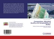 Buchcover von Composition, Microbial Quality and Acceptability of Butter.