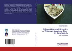 Couverture de Fishing Gear and Diversity of Fishes of Karatoya River in Bangladesh