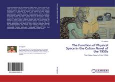 Capa do livro de The Function of Physical Space in the Cuban Novel of the 1950s 