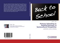 Capa do livro de Primary Schooling in Pastoral Karrayu: A Sociocultural Perspective 
