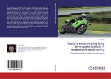 Bookcover of Factors encouraging long term participation in motorcycle road racing