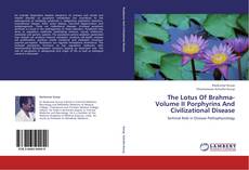 Couverture de The Lotus Of Brahma- Volume II Porphyrins And Civilizational Disease