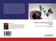 Bookcover of Why is CVaR Superior to VaR?