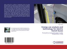 Bookcover of Energy use analysis and technology for electric transit buses
