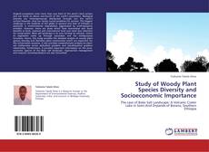 Bookcover of Study of Woody Plant Species Diversity and Socioeconomic Importance