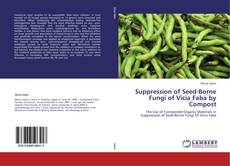Copertina di Suppression of Seed-Borne Fungi of Vicia Faba by Compost