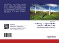 Copertina di Switching components for medium voltage drives