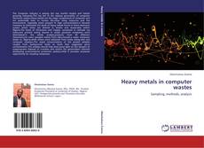 Buchcover von Heavy metals in computer wastes
