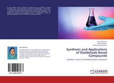 Bookcover of Synthesis and Applications of Dialdehyde Based Compounds