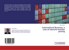 Buchcover von International Business: a case of abusive transfer pricing