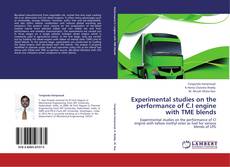 Bookcover of Experimental studies on the performance of C.I engine with TME blends