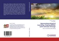 Bookcover of Agrometeorological Learning: Coping Better with Climate Change