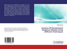 Buchcover von Analysis Of Randomized Response Models Using Different Techniques
