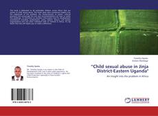 Bookcover of “Child sexual abuse in Jinja District-Eastern Uganda"