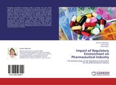 Buchcover von Impact of Regulatory Environment on Pharmaceutical Industry