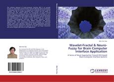 Couverture de Wavelet-Fractal & Neuro-Fuzzy for Brain Computer Interface Application
