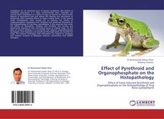 Portada del libro de Effect of Pyrethroid and Organophosphate on the Histopathology