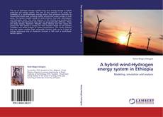 Buchcover von A hybrid wind-Hydrogen energy system in Ethiopia